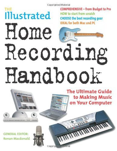 The Illustrated Home Recording Handbook