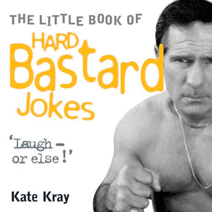 The Little Book of Hard Bastard Jokes 