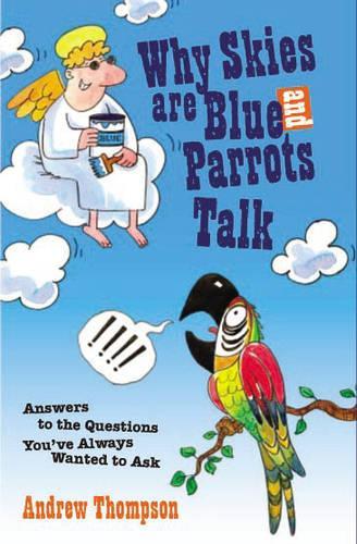 Why Skies are Blue and Parrots Talk