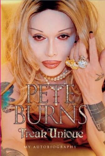 Freak Unique: My Autobiography - Pete Burns