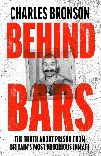 Behind Bars  Britain's Most Notorious Prisoner Reveals What Life is Like Inside