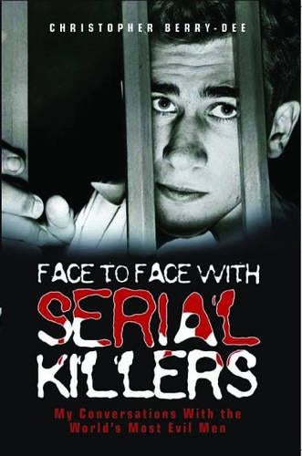 Face to Face with Serial Killers