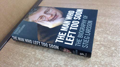 Stieg Larsson - the Man Who Left Too Soon