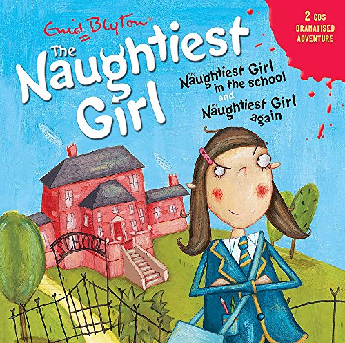 The Naughtiest Girl: Naughtiest Girl In The School & Naughtiest Girl Again