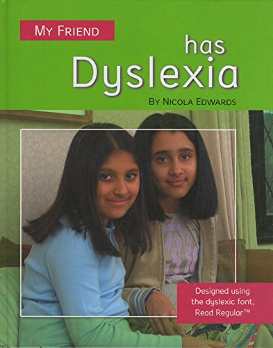 MY FRIEND HAS DYSLEXIA