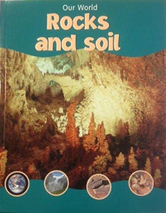 Our World Rocks and Soil 