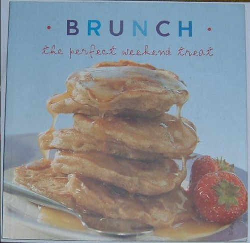 Brunch: The Perfect Weekend Treat