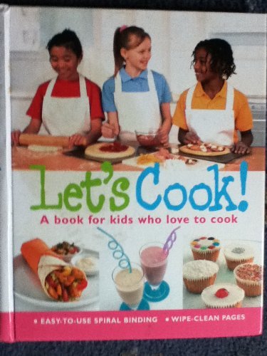 let's Cook! A book for kids who love to cook.