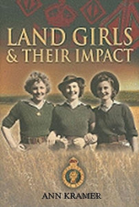 Land Girls and Their Impact 