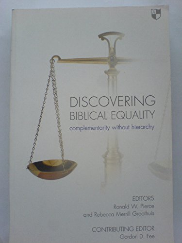 DISCOVERING BIBLICAL EQUALITY complementarity without heirarchy