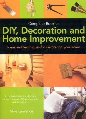 Complete Book of DIY, Decoration and Home Improvement