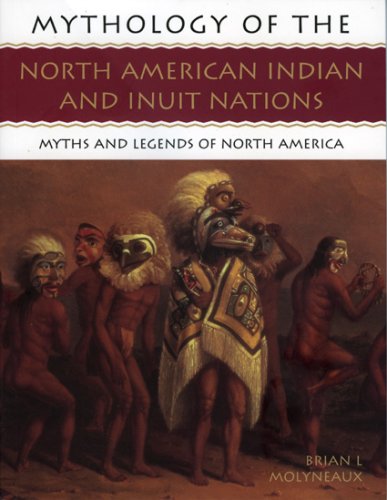 Mythology of the North American Indians and Inuit Nations