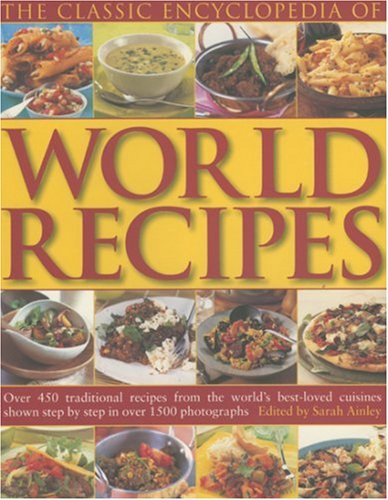 The Classic Encyclopedia of World Recipes