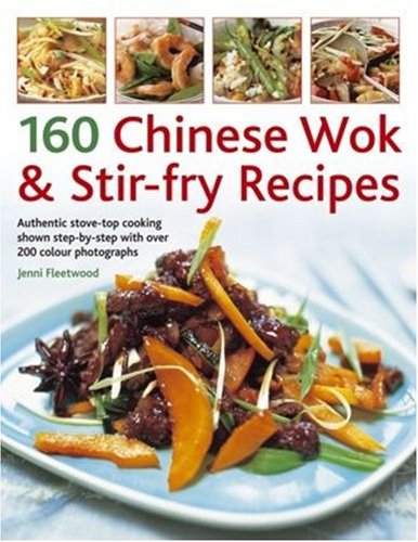 160 Chinese Wok and Stir-fry Recipes