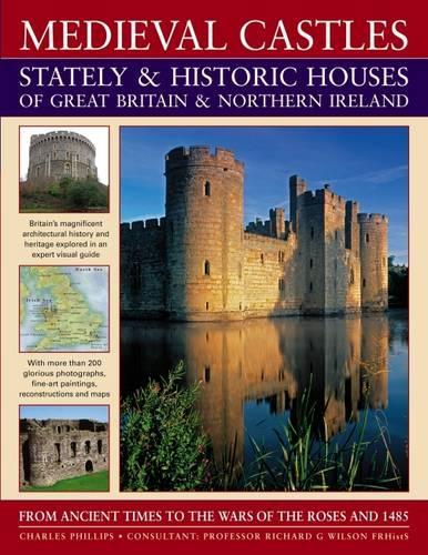 Medieval Castles, Stately and Historic Houses of Great Britain and Northern Ireland