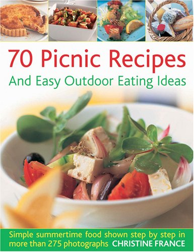 75 Picnics and Easy Outdoor Eating Ideas