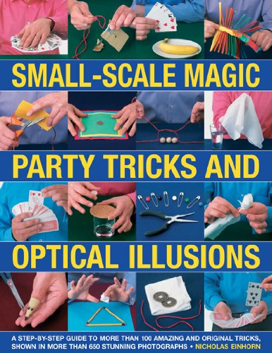 Small-scale Magic, Party Tricks and Optical Illusions