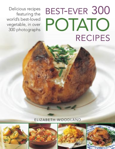 Best Ever 300 Potato Recipes