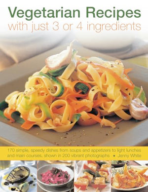 Vegetarian Recipes With Just 3 or 4 Ingredients