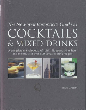 The New York Bartender's Guide to Cocktails and Mixed Drinks