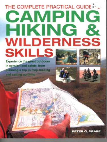 The Complete Practical Guide to Camping, Hiking & Wilderness Skills.