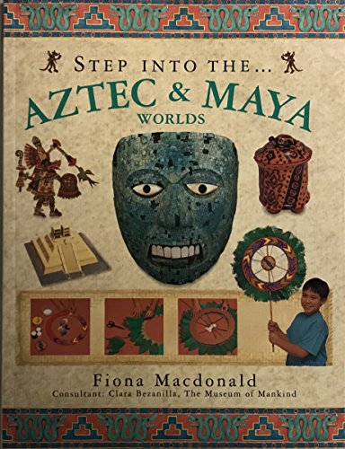 Step Into the Maya and Aztec Worlds