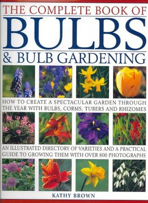 Complete Book of Bulbs & Bulb Gardening