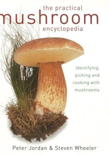 The practical mushroom encyclopedia