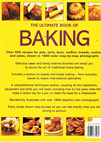 The Ultimate Book of Baking; Over 400 Recipes for Pies, Tarts, Buns, Muffins, Breads, Cookies and Cakes, Shown in 1800 Color Step-by-Step Photographs