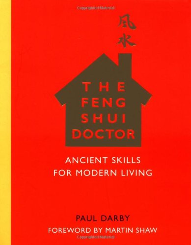 Feng Shui Doctor: Ancient Skills For Modern Living