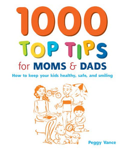 1000 Top Tips for Moms & Dads 