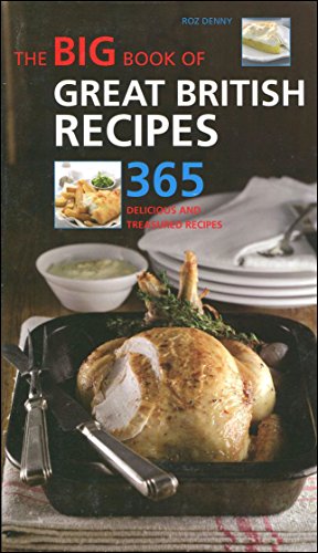 The Big Book Of Great British Recipes: 365 Quick And Versatile Recipes