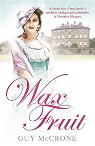 The Wax Fruit Trilogy 