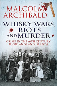 Whisky Wars, Riots and Murder 