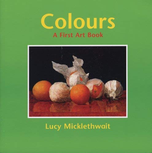 Colours: a First Art Book