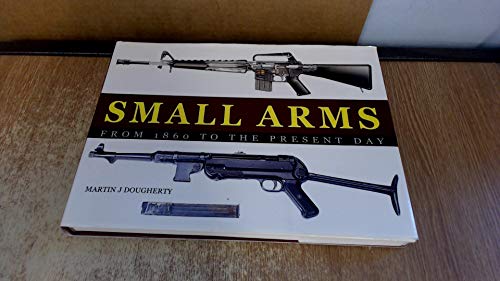 Small Arms from 1860 to the Present Day