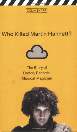 Who Killed Martin Hannett?