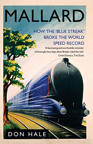 Mallard: How the Blue Streak Broke the World Steam Speed Record