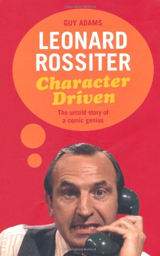 Leonard Rossiter Character Driven