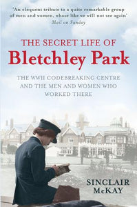 The Secret Life of Bletchley Park 