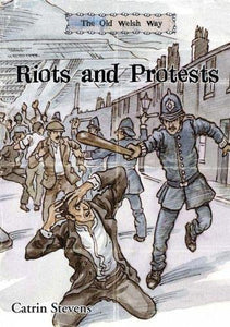 The Old Welsh Way: Riots and Protests 