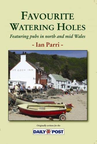Favourite Watering Holes  Featuring Pubs in North and Mid Wales