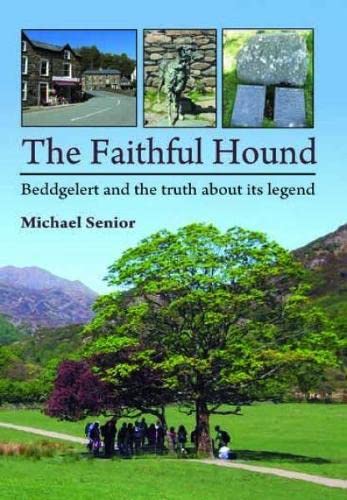 Faithful Hound  Beddgelert and the Truth About Its Legend