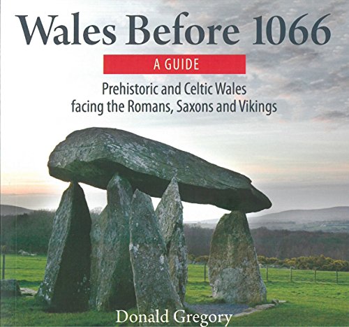 Compact Wales: Wales Before 1066 - Prehistoric and Celtic Wales Facing the Romans, Saxons and Vikings