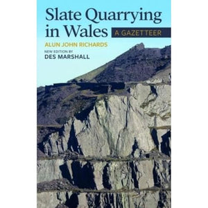 Slate Quarrying in Wales: A Gazetteer 