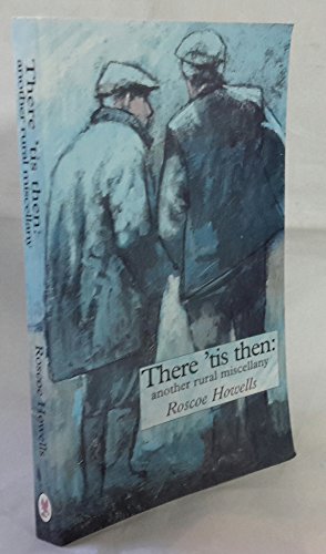 There 'Tis Then  Another Rural Miscellany