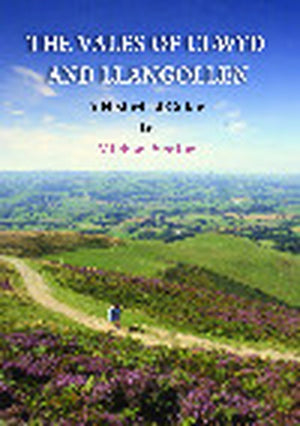 Vales of Clwyd and Llangollen, The - A Historical Guide