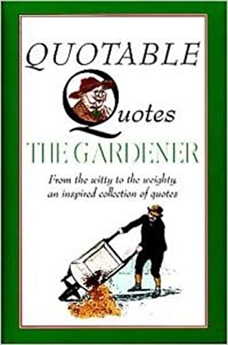 Quotable Quotes The Gardener