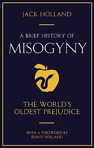 A Brief History of Misogyny