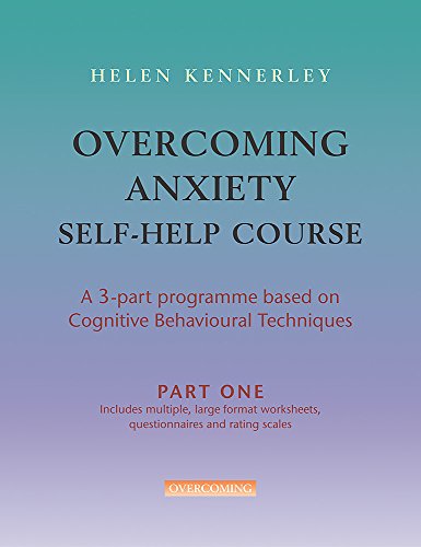 Overcoming Anxiety Self-Help Course Part 1